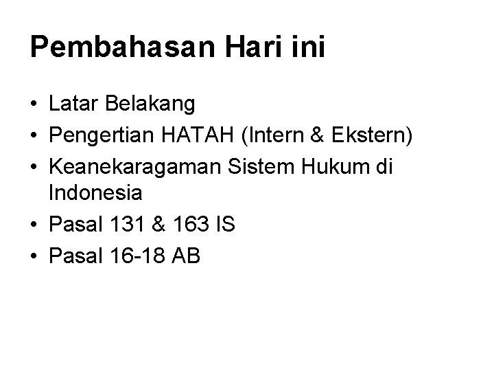 Pembahasan Hari ini • Latar Belakang • Pengertian HATAH (Intern & Ekstern) • Keanekaragaman