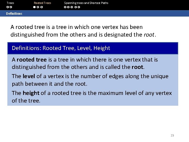 Trees Rooted Trees Spanning trees and Shortest Paths Definitions A rooted tree is a