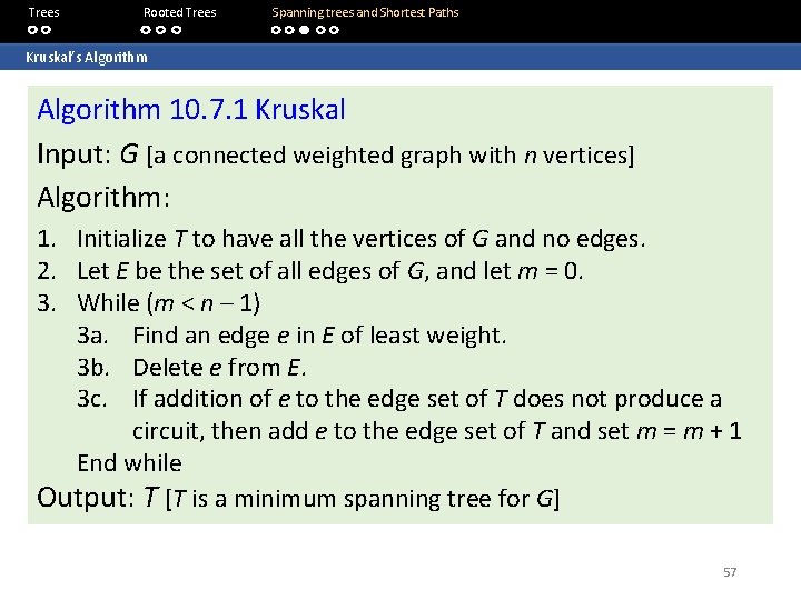 Trees Rooted Trees Spanning trees and Shortest Paths Kruskal’s Algorithm 10. 7. 1 Kruskal