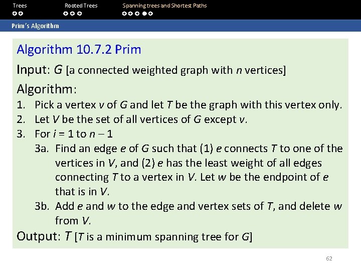 Trees Rooted Trees Spanning trees and Shortest Paths Prim’s Algorithm 10. 7. 2 Prim