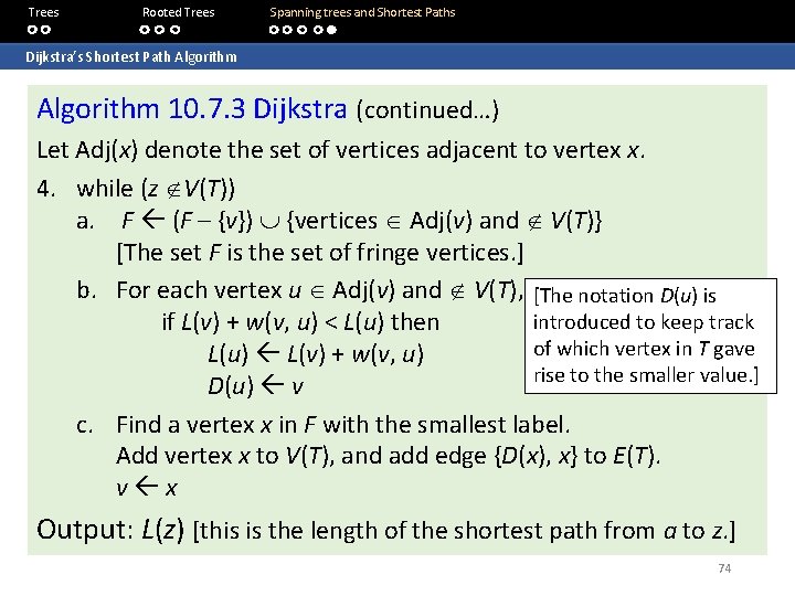 Trees Rooted Trees Spanning trees and Shortest Paths Dijkstra’s Shortest Path Algorithm 10. 7.