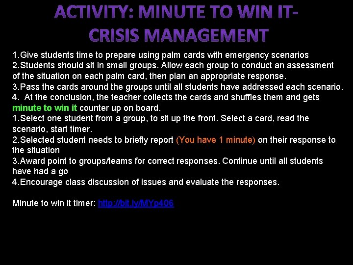 1. Give students time to prepare using palm cards with emergency scenarios 2. Students