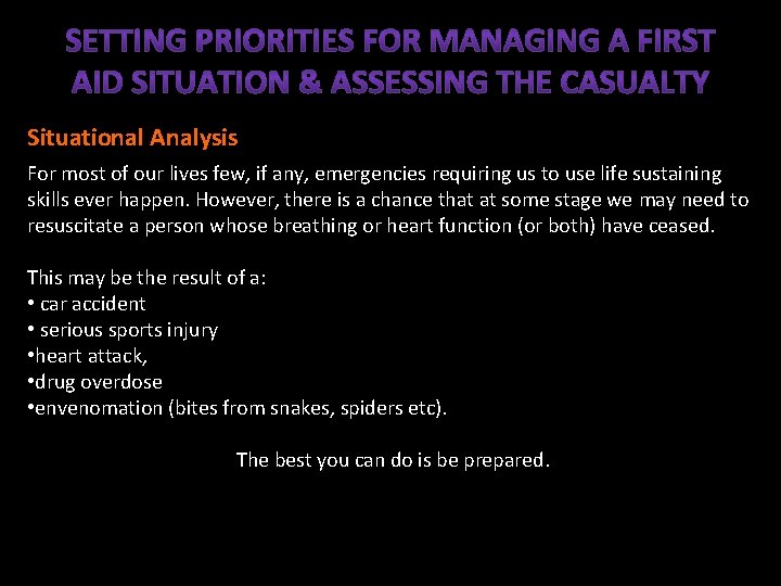 Situational Analysis For most of our lives few, if any, emergencies requiring us to