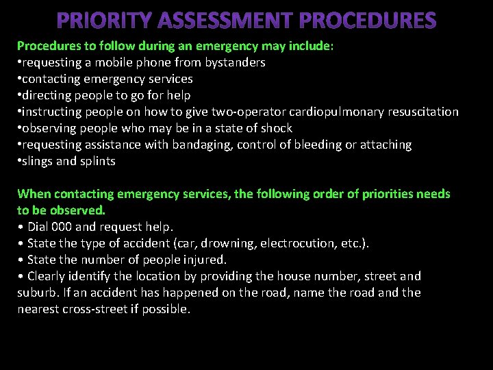 Procedures to follow during an emergency may include: • requesting a mobile phone from