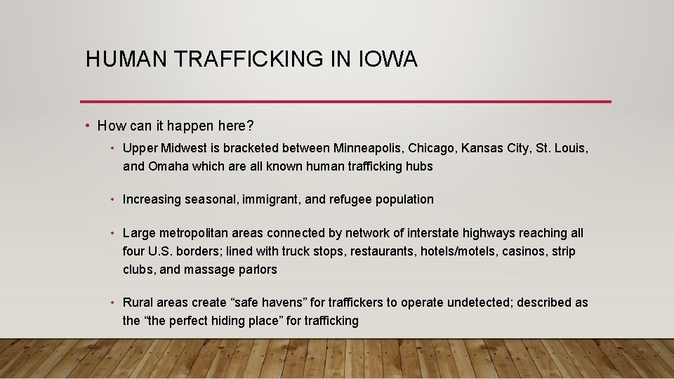 HUMAN TRAFFICKING IN IOWA • How can it happen here? • Upper Midwest is