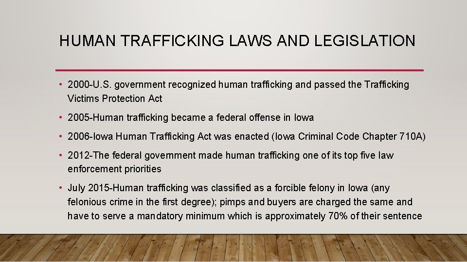 HUMAN TRAFFICKING LAWS AND LEGISLATION • 2000 -U. S. government recognized human trafficking and