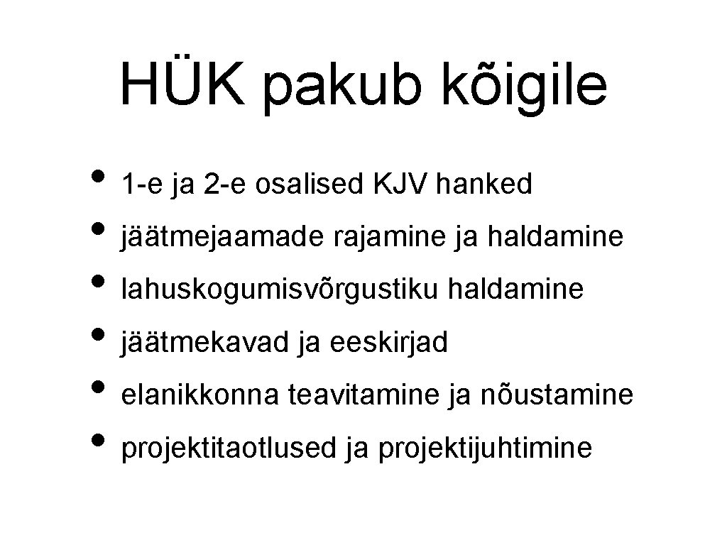 HÜK pakub kõigile • 1 -e ja 2 -e osalised KJV hanked • jäätmejaamade