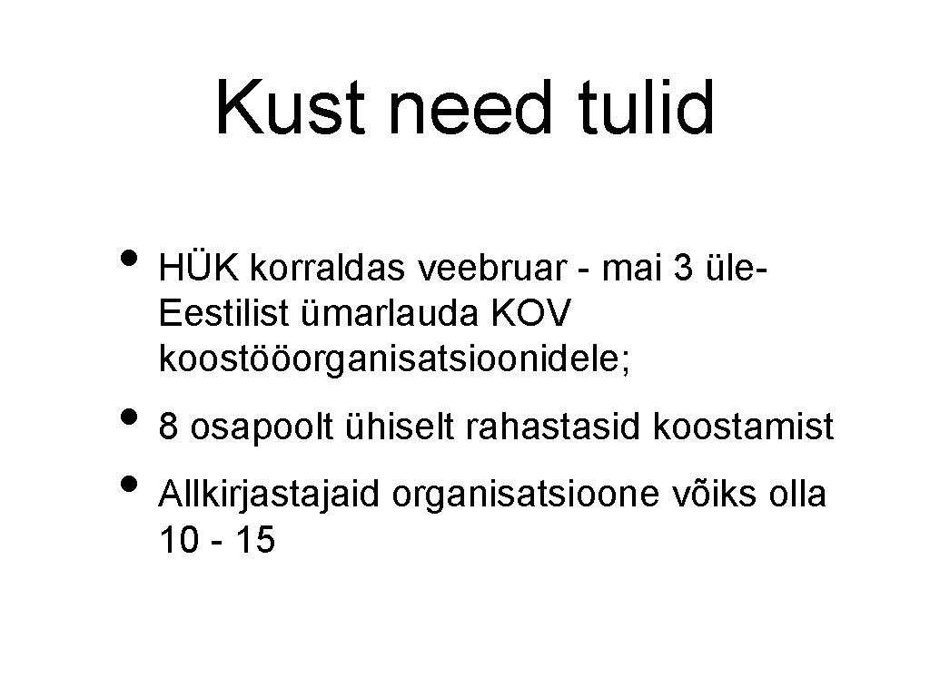 Kust need tulid • HÜK korraldas veebruar - mai 3 üle. Eestilist ümarlauda KOV