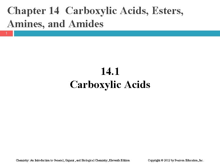 Chapter 14 Carboxylic Acids, Esters, Amines, and Amides 1 14. 1 Carboxylic Acids Chemistry: