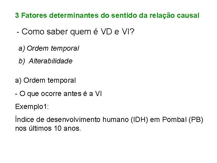 3 Fatores determinantes do sentido da relação causal - Como saber quem é VD