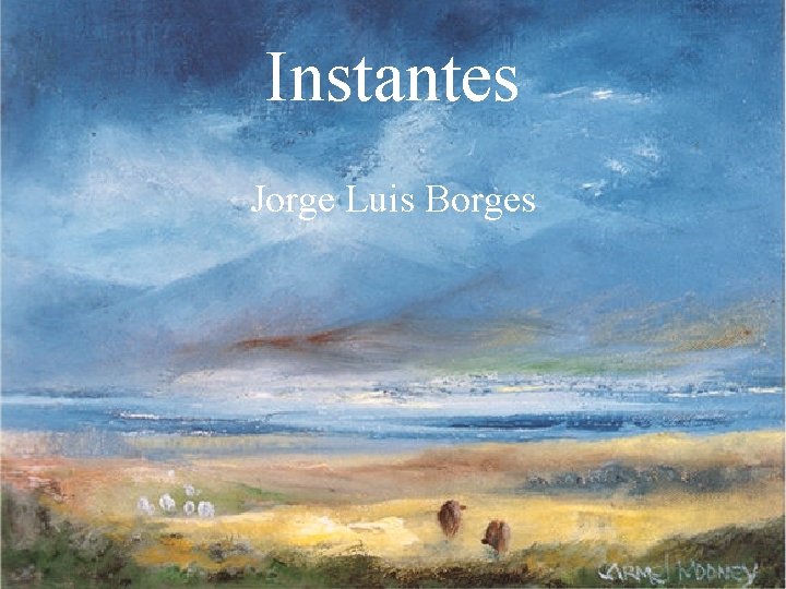 Instantes Jorge Luis Borges 