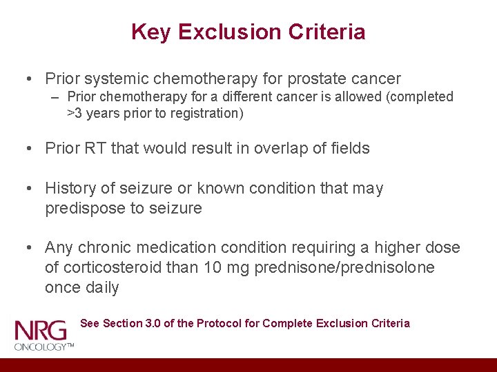 Key Exclusion Criteria • Prior systemic chemotherapy for prostate cancer – Prior chemotherapy for