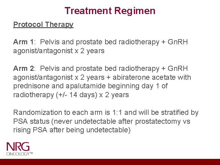 Treatment Regimen Protocol Therapy Arm 1: Pelvis and prostate bed radiotherapy + Gn. RH