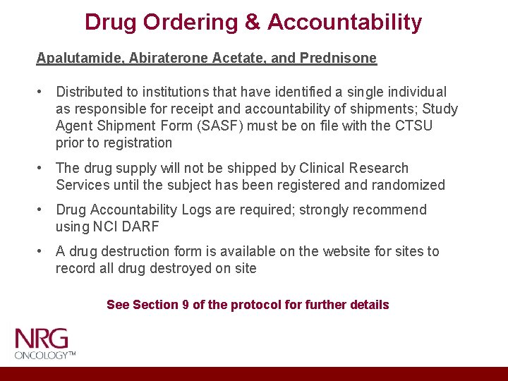 Drug Ordering & Accountability Apalutamide, Abiraterone Acetate, and Prednisone • Distributed to institutions that