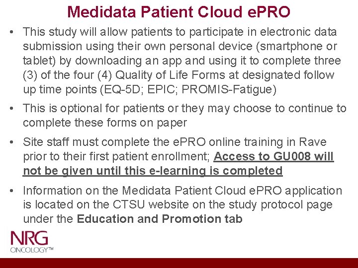 Medidata Patient Cloud e. PRO • This study will allow patients to participate in