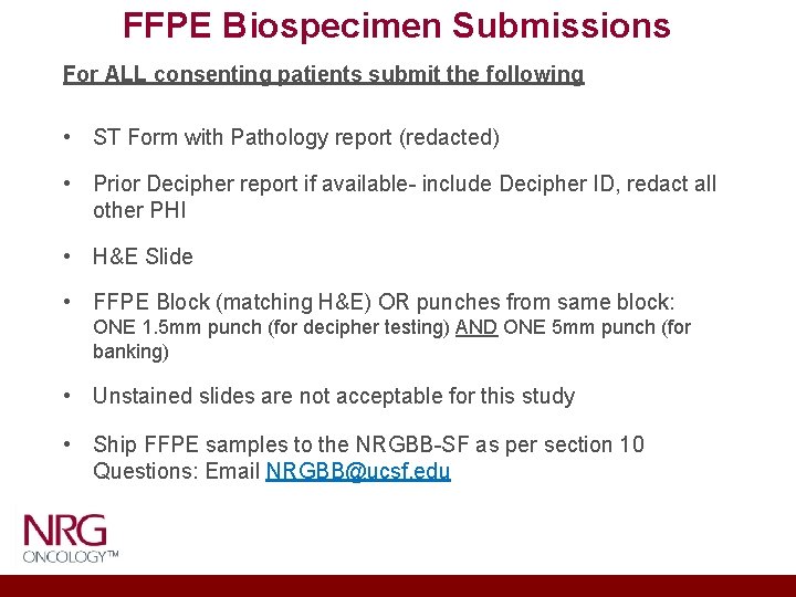 FFPE Biospecimen Submissions For ALL consenting patients submit the following • ST Form with