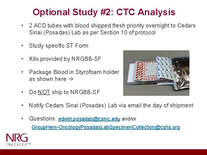 Optional Study #2: CTC Analysis • 2 ACD tubes with blood shipped fresh priority