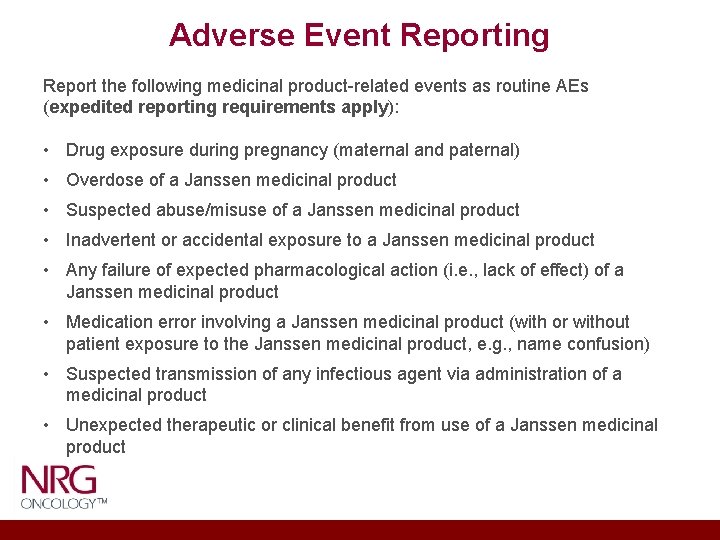 Adverse Event Reporting Report the following medicinal product-related events as routine AEs (expedited reporting
