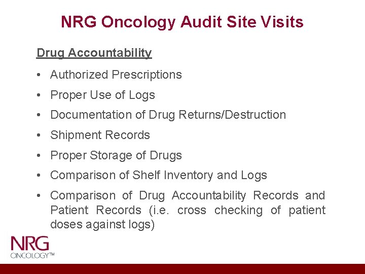 NRG Oncology Audit Site Visits Drug Accountability • Authorized Prescriptions • Proper Use of