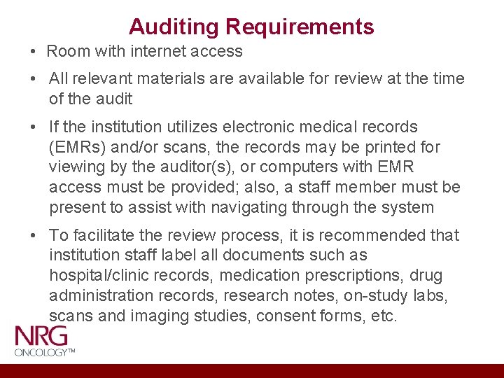 Auditing Requirements • Room with internet access • All relevant materials are available for