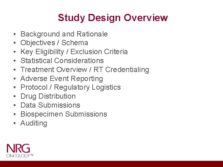 Study Design Overview • • • Background and Rationale Objectives / Schema Key Eligibility