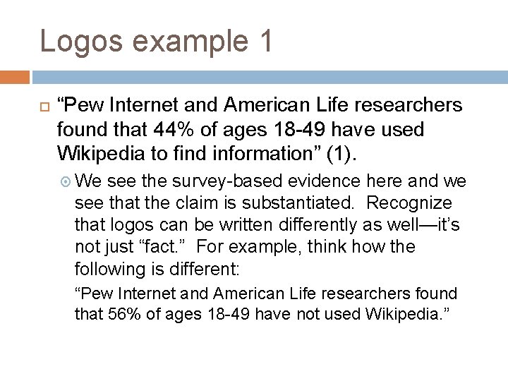 Logos example 1 “Pew Internet and American Life researchers found that 44% of ages