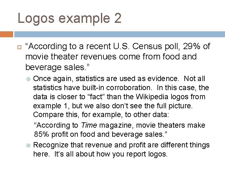 Logos example 2 “According to a recent U. S. Census poll, 29% of movie