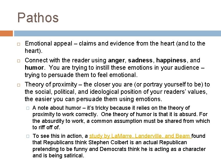 Pathos Emotional appeal – claims and evidence from the heart (and to the heart).