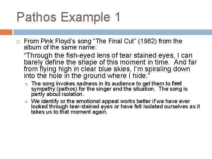 Pathos Example 1 From Pink Floyd’s song “The Final Cut” (1982) from the album