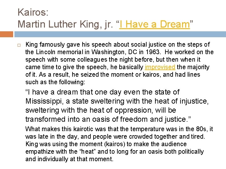Kairos: Martin Luther King, jr. “I Have a Dream” King famously gave his speech