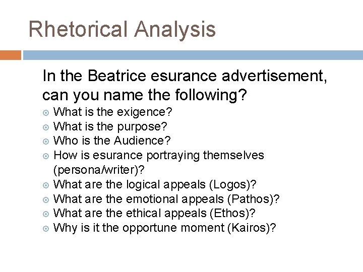 Rhetorical Analysis In the Beatrice esurance advertisement, can you name the following? What is