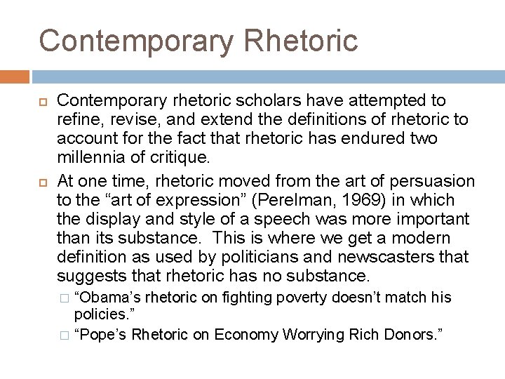 Contemporary Rhetoric Contemporary rhetoric scholars have attempted to refine, revise, and extend the definitions
