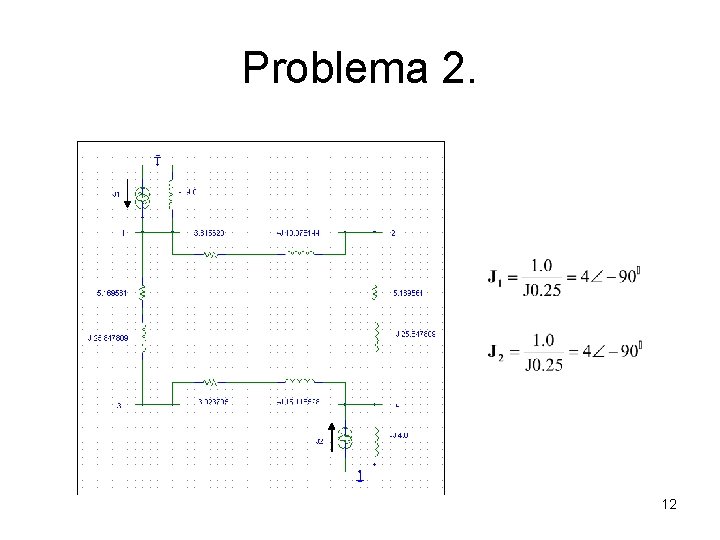 Problema 2. 12 Problema 2. 12