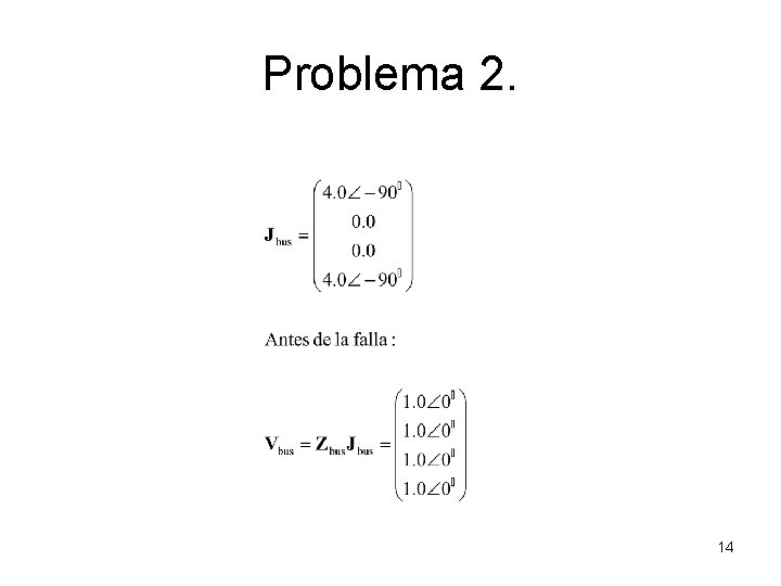 Problema 2. 14 Problema 2. 14