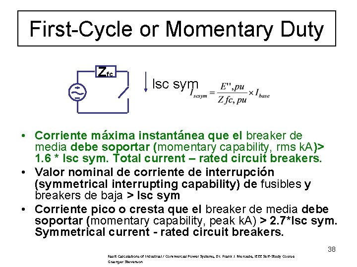 First-Cycle or Momentary Duty Zfc Isc sym • Corriente máxima instantánea que el breaker First-Cycle or Momentary Duty Zfc Isc sym • Corriente máxima instantánea que el breaker