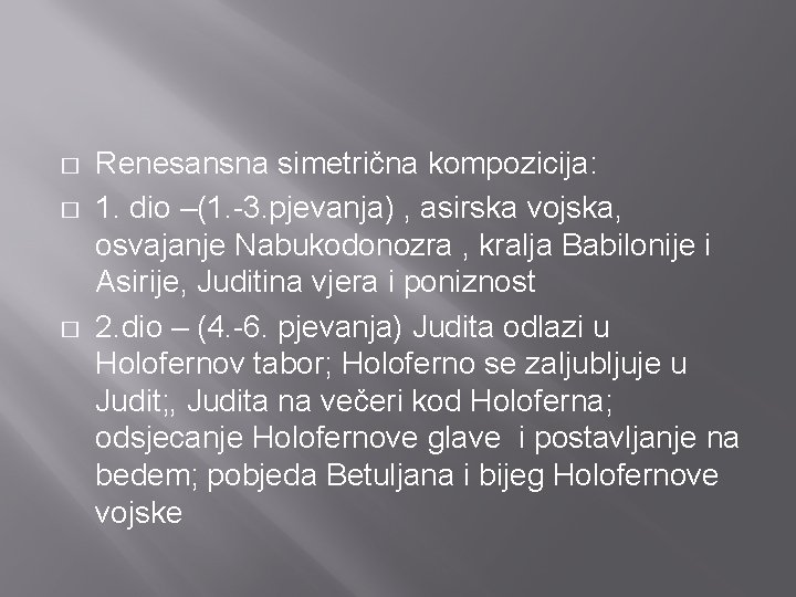 � � � Renesansna simetrična kompozicija: 1. dio –(1. -3. pjevanja) , asirska vojska,