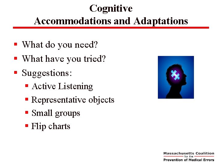 Cognitive Accommodations and Adaptations § What do you need? § What have you tried?