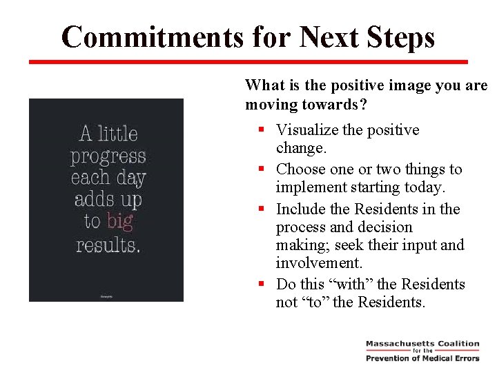 Commitments for Next Steps What is the positive image you are moving towards? §