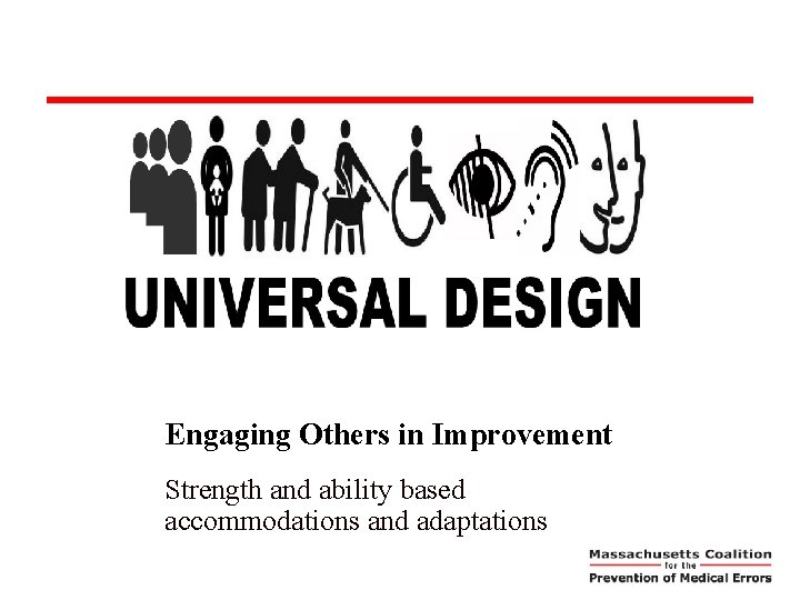 Engaging Others in Improvement Strength and ability based accommodations and adaptations 