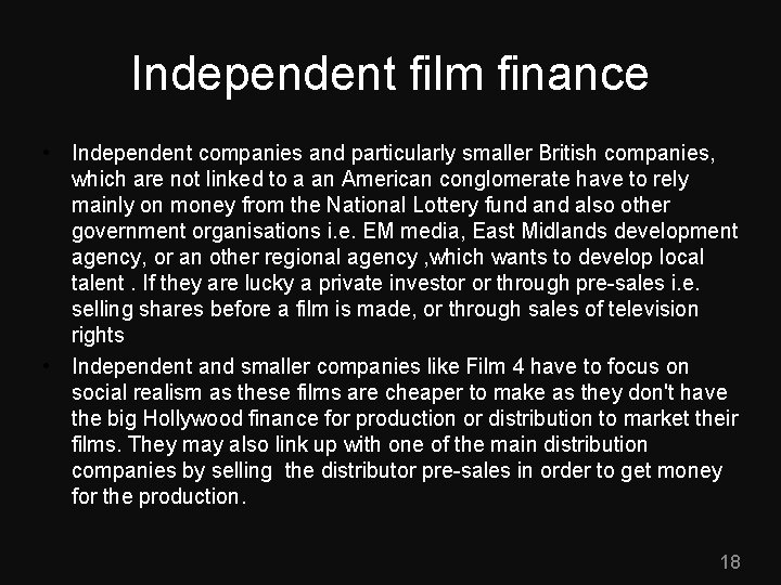 Independent film finance • Independent companies and particularly smaller British companies, which are not