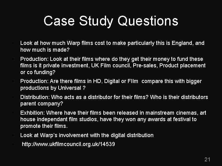 Case Study Questions • Look at how much Warp films cost to make particularly