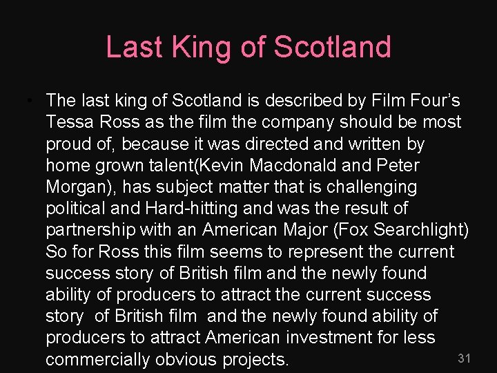 Last King of Scotland • The last king of Scotland is described by Film