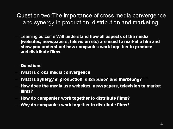 Question two: The importance of cross media convergence and synergy in production, distribution and