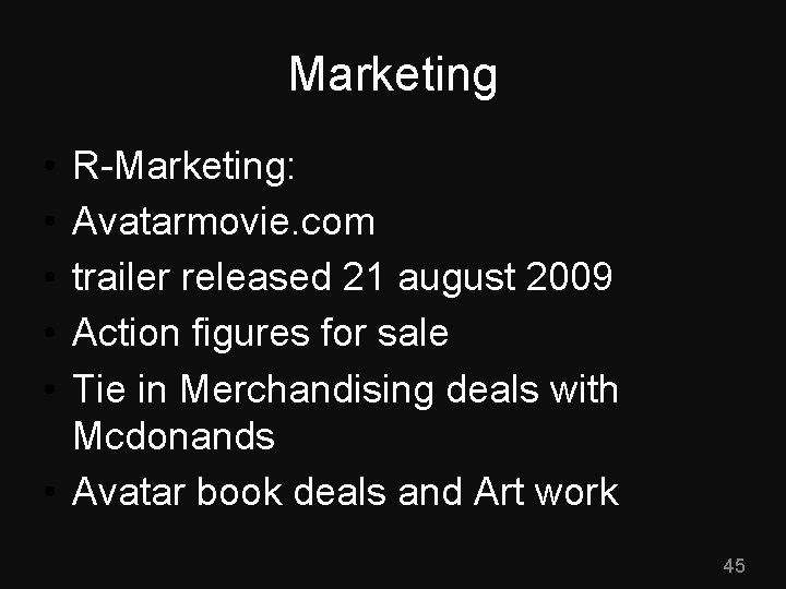 Marketing • • • R-Marketing: Avatarmovie. com trailer released 21 august 2009 Action figures