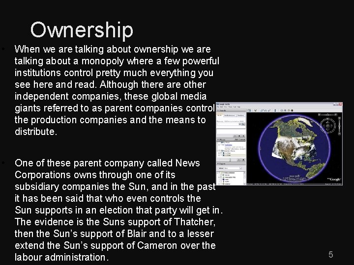 Ownership • When we are talking about ownership we are talking about a monopoly