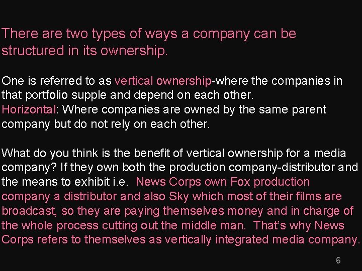 There are two types of ways a company can be structured in its ownership.