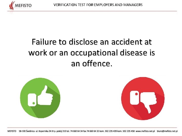 VERIFICATION TEST FOR EMPLOYERS AND MANAGERS Failure to disclose an accident at work or