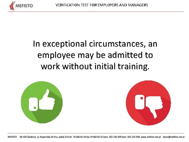 VERIFICATION TEST FOR EMPLOYERS AND MANAGERS In exceptional circumstances, an employee may be admitted