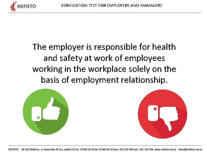 VERIFICATION TEST FOR EMPLOYERS AND MANAGERS The employer is responsible for health and safety