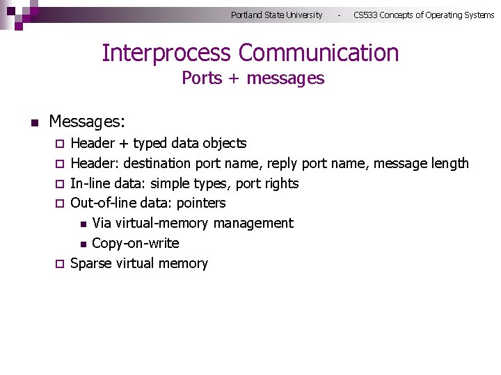 Portland State University - CS 533 Concepts of Operating Systems Interprocess Communication Ports +